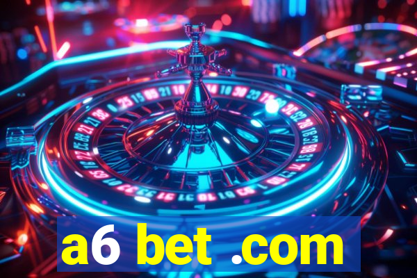 a6 bet .com